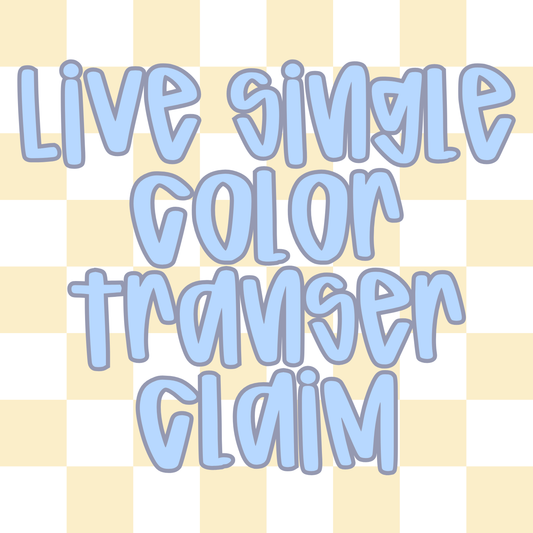 Live transfer single color claim