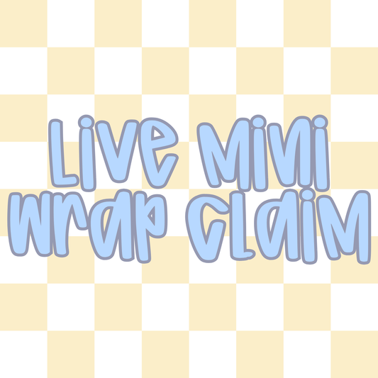 Live Mini Wrap Claim