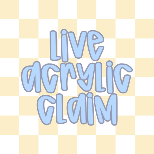 Live Acrylic Claim
