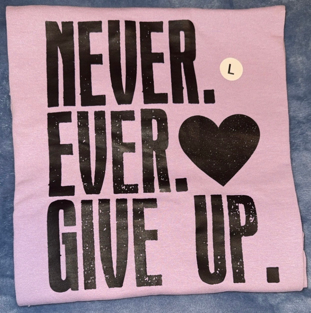 Never Give Up T-Shirt