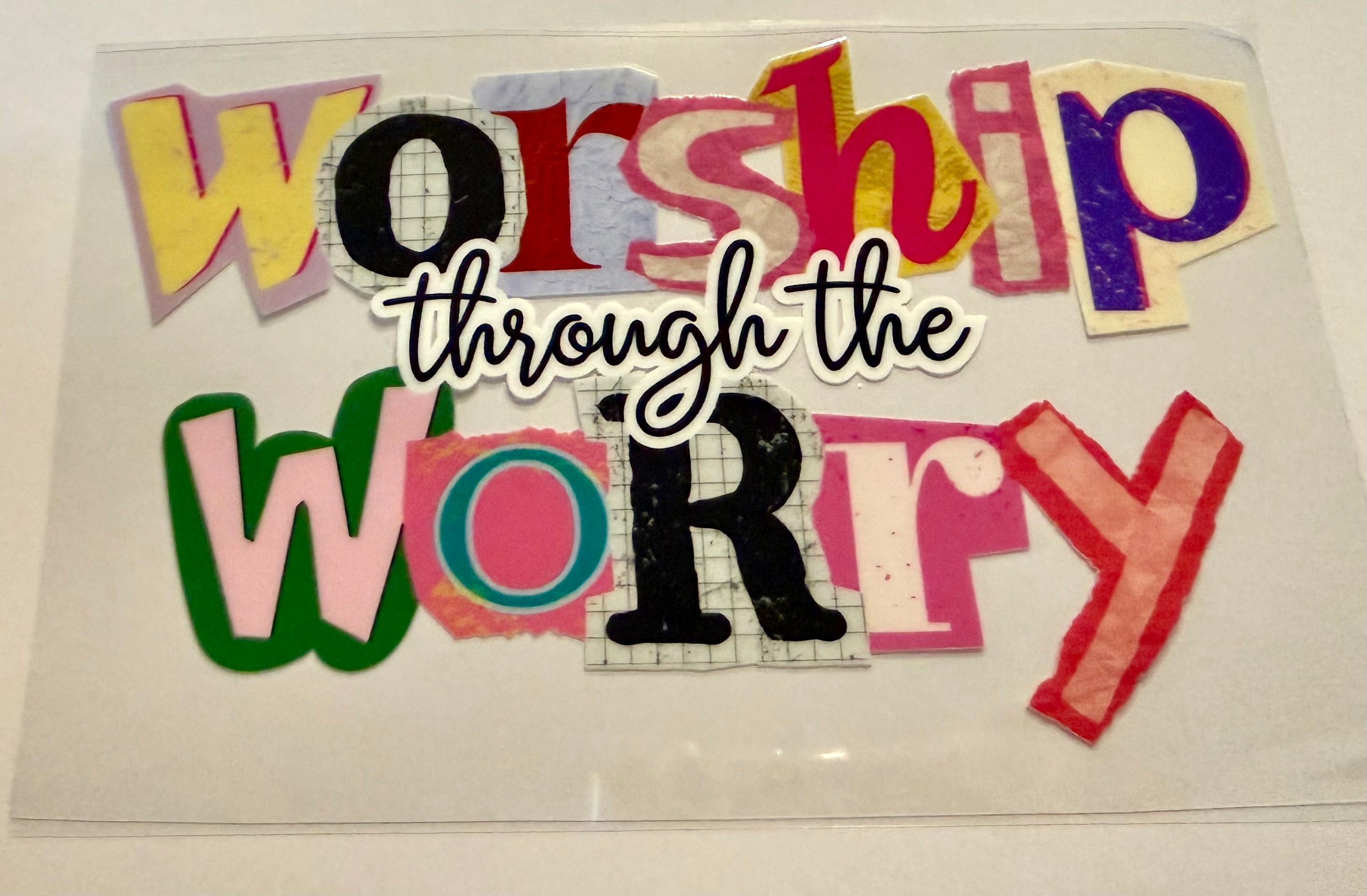 Worship Through The Worry