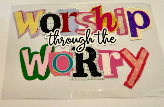 Worship Through The Worry
